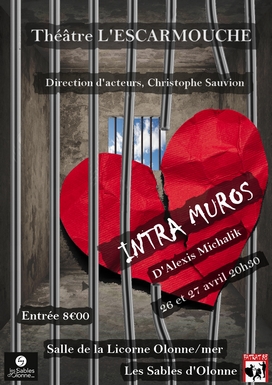 Théâtre l'Escarmouche - INTRA MUROS d' Alexis  ...