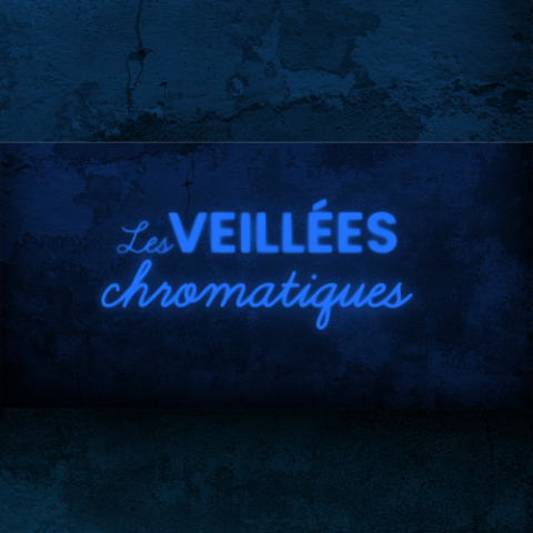 Veillée Chromatique - Edition Bleue