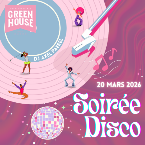 SOIREE DISCO AU GREENHOUSE